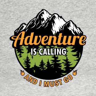 Adventure Is Calling - And I Must Go - Mountain Camper T-Shirt